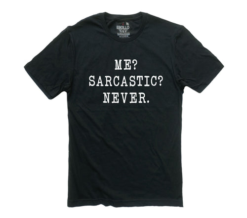 Sarcastic 'Me? Never' Fathers Day Shirt | Funny Gift for Him | Unique Gifts for Dad