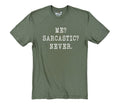 Sarcastic 'Me? Never' Fathers Day Shirt | Funny Gift for Him | Unique Gifts for Dad