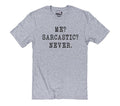 Sarcastic 'Me? Never' Fathers Day Shirt | Funny Gift for Him | Unique Gifts for Dad