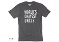Uncle Shirt - World's Okayest Uncle | Funny Shirts for Men - Uncle Gift - Fathers Day Gift - Shirt for Uncle Husband Gift