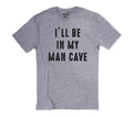 Man Cave Graphic Tee, Funny Father's Day Gift