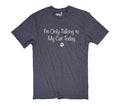 I'm Only Talking to My Cat Today T-Shirt - Funny Cat Lover Gift