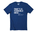 That's a Terrible Idea What Time? Funny Sarcastic Father's Day Gift