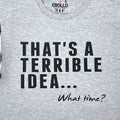 That's a Terrible Idea What Time? Funny Sarcastic Father's Day Gift