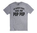 My Favorite People Call Me Pop Pop T-Shirt - Funny Grandpa Gift
