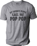 My Favorite People Call Me Pop Pop T-Shirt - Funny Grandpa Gift