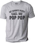 My Favorite People Call Me Pop Pop T-Shirt - Funny Grandpa Gift