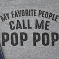 My Favorite People Call Me Pop Pop T-Shirt - Funny Grandpa Gift