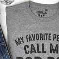 My Favorite People Call Me Pop Pop T-Shirt - Funny Grandpa Gift