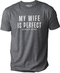 Funny Sarcastic Shirt: My Wife Is Perfect, She Bought Me This Tee