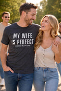 Funny Sarcastic Shirt: My Wife Is Perfect, She Bought Me This Tee