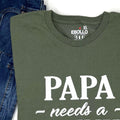 Papa Needs a Drink Shirt - Funny Dad T-Shirt Gift