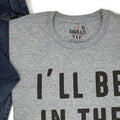 I'll Be In The Barn T-Shirt | Funny Farm Life Tee | Casual Dad Wear