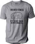 Funny "I'm Into Fitness Taco" T-Shirt: Graphic Tee, Dad Gift