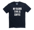 Funny Coffee Shirt, My Blood Type is Coffee, Gift for Dad, Fathers Day Tee