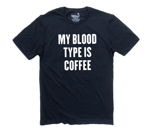 Funny Coffee Shirt, My Blood Type is Coffee, Gift for Dad, Fathers Day Tee