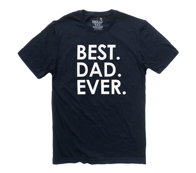 Best Dad Ever Shirt | Fathers Day Gift - Dad Shirt - Funny Shirts for Men - Gifts for Dad - Dad Best Gift