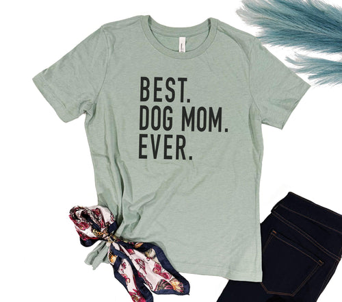 Best Dog Mom Ever T-Shirt | Funny Mother's Day Gift