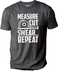 Carpenter Gift | Measure Cut Swear Repeat - Funny Shirt Men - Carpenter Tee - Woodworker Shirt, Dad Shirt, Husband Gift