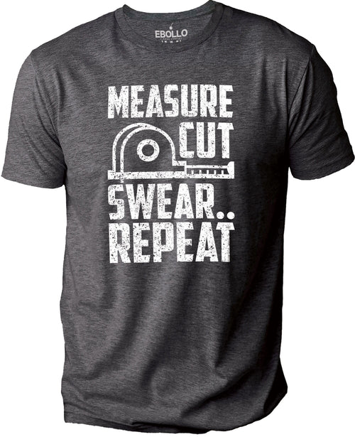 Carpenter Gift | Measure Cut Swear Repeat - Funny Shirt Men - Carpenter Tee - Woodworker Shirt, Dad Shirt, Husband Gift