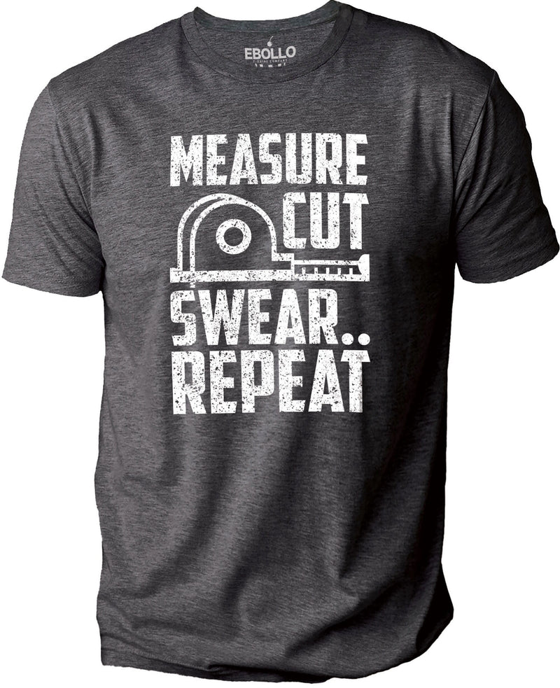 Carpenter Gift | Measure Cut Swear Repeat - Funny Shirt Men - Carpenter Tee - Woodworker Shirt, Dad Shirt, Husband Gift