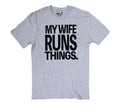 My Wife Runs Things T-Shirt: Funny Husband Gift