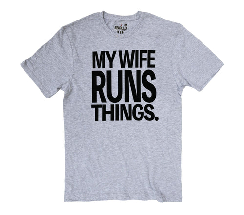My Wife Runs Things T-Shirt: Funny Husband Gift