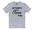 Funny Tacos Shirt, Life Happens Tacos Help Tee, Food Lover Gift for Men