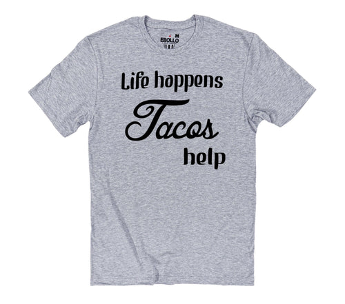 Funny Tacos Shirt, Life Happens Tacos Help Tee, Food Lover Gift for Men