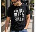 Funny Shirt “Buy Me a Beer” T-Shirt | Hilarious Bachelor Party Gift for Men