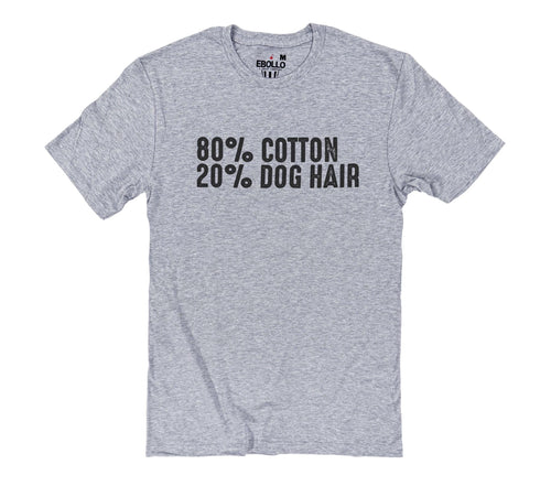 Funny Dog Shirt | 80% Cotton 20p Dog Hair Shirt - Fathers Day Gift - Dog Lovers shirt - Dog Shirt for Women - Dog Mom Shirt - Dog T shirts