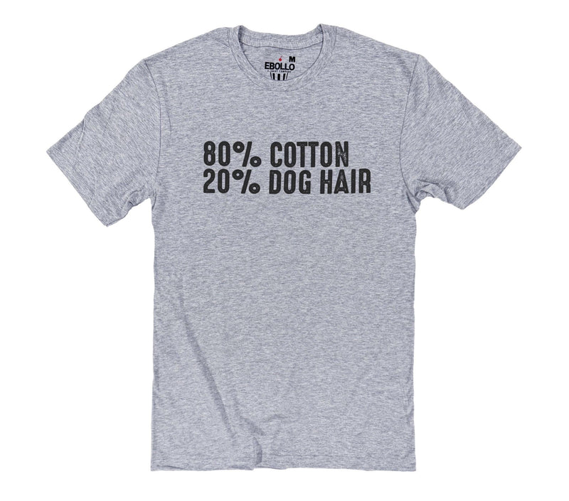 Funny Dog Shirt | 80% Cotton 20p Dog Hair Shirt - Fathers Day Gift - Dog Lovers shirt - Dog Shirt for Women - Dog Mom Shirt - Dog T shirts