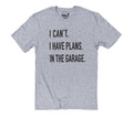 Funny Shirt Men | I Can't I have Plans In the Garage T-Shirt | Fathers Day Gift - for Dad - Mechanic Gift - Car Lover, Funny Mechanic Shirt