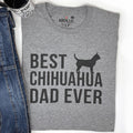 Best Chihuahua Dad Ever Shirt | Funny Shirt Men - Fathers Day Gift - Dad Shirt - Husband Gift - From Daughter to Dad - Chihuahua Dog Shirt