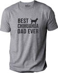 Best Chihuahua Dad Ever Shirt | Funny Shirt Men - Fathers Day Gift - Dad Shirt - Husband Gift - From Daughter to Dad - Chihuahua Dog Shirt