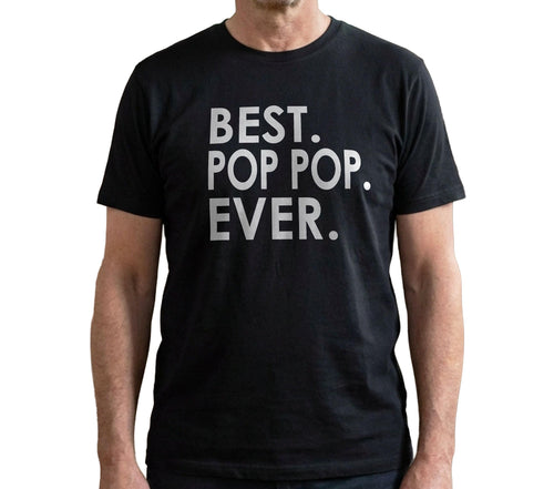 Best Pop Pop Ever T-Shirt - Fathers Day Gift - Funny Shirt Men - Grandpa Gift