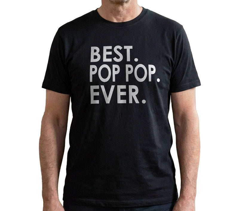Best Pop Pop Ever T-Shirt - Fathers Day Gift - Funny Shirt Men - Grandpa Gift