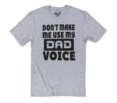 Dad Voice Shirt, Funny Father's Day Graphic Tee for Men and Daughters