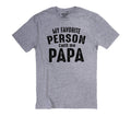 Fathers Day Gift | My Favorite Person Call Me Papa - Shirt for Men - Dad Gift - Funny Shirt Men - Papa Gift