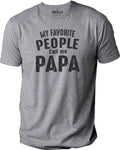 Fathers Day Gift | My Favorite Person Call Me Papa - Shirt for Men - Dad Gift - Funny Shirt Men - Papa Gift
