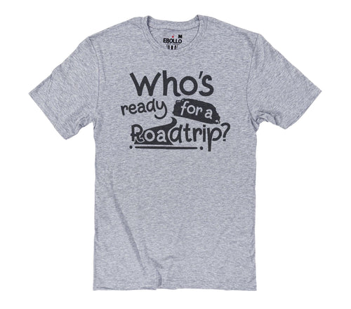 Funny Shirts 'Who's Ready for Roadtrip' - Fun Fathers Day Vacation Shirt!