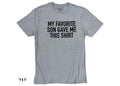 My Favorite Son Gave Me this Shirt - Funny Shirt for Men - Fathers Day Gift - From Son to Dad - Son to Father Gift - Gift for Dad