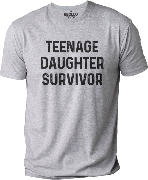 Teenage Daughter Survivor | Daughter for Dad - Funny Shirt Men - Fathers Day Gift - Husband TShirt - Funny Dad Tee - Dad Funny Shirt
