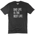 Dad Life T-Shirt – Father's Day Gift, Funny Graphic Tee