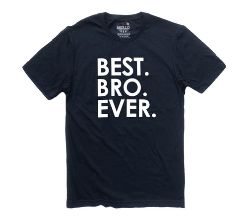 Best Bro Ever T-Shirt, Funny Brother Gift