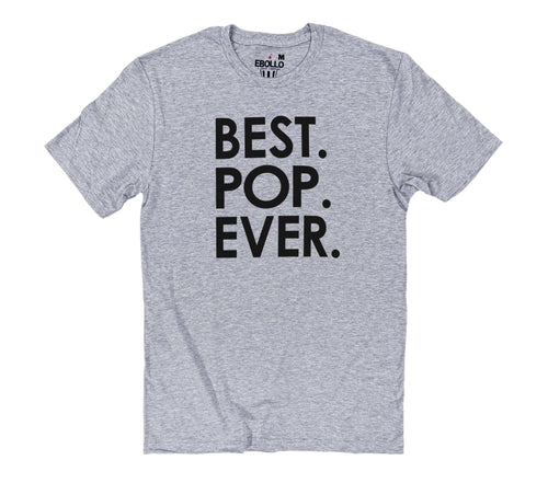 Fathers Day Gift - Pop Shirt - Best Pop Ever Mens T shirt Dad Gift Husband Gift - Funny T shirts GranDad Gift Pop Pop Shirt