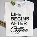 Life Begins After Coffee Shirt - Funny Men's Tee