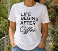 Life Begins After Coffee Shirt - Funny Men's Tee