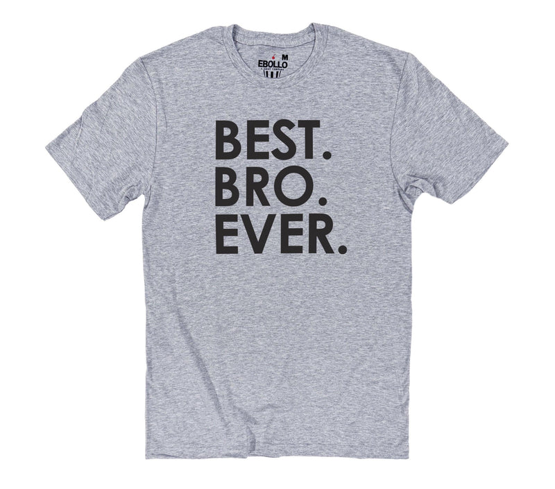 Best Bro Ever Shirt - Fun Gift for Brothers, Funny Brother T-Shirt