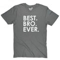 Best Bro Ever Shirt - Fun Gift for Brothers, Funny Brother T-Shirt